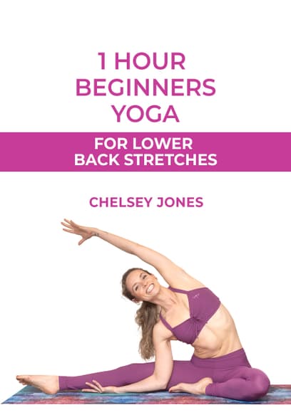 One Hour Beginners Yoga for Lower Back Stretches With Chelsey Jones