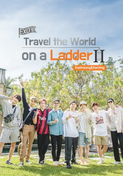 EXO's Travel the World on a Ladder: Kaohsiung & Kenting