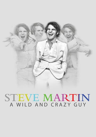 Steve Martin: Wild And Crazy Guy