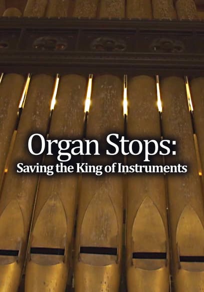 Organ Stops: Saving the King of Instruments