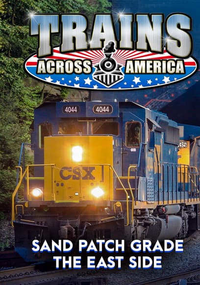 Trains Across America: Sand Patch Grade - The East Side