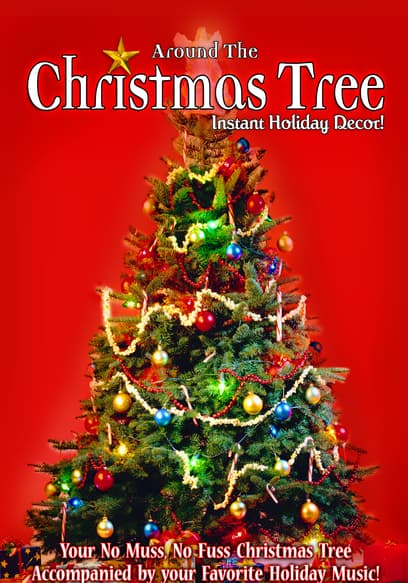Around the Christmas Tree: Instant Holiday Decor - Your No Muss, No Fuss Christmas Tree