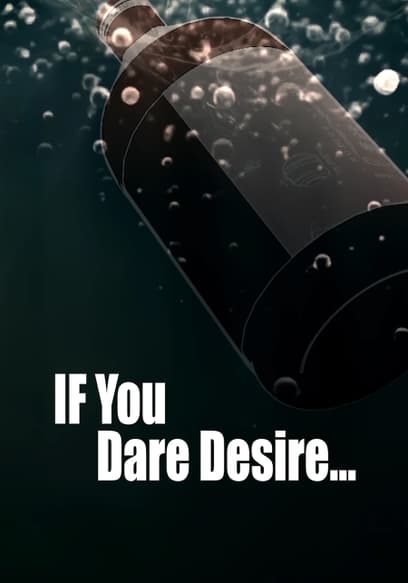 If You Dare Desire...