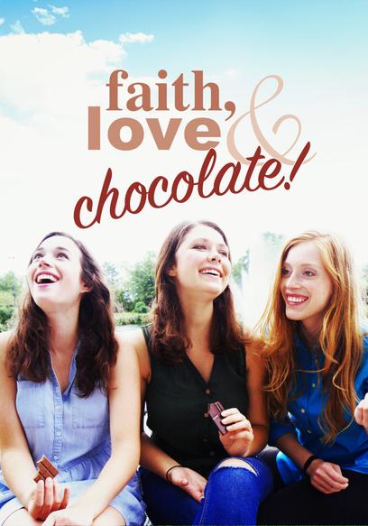 Faith, Love & Chocolate