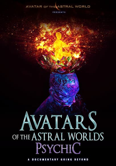 Avatars of the Astral Worlds: Psychic