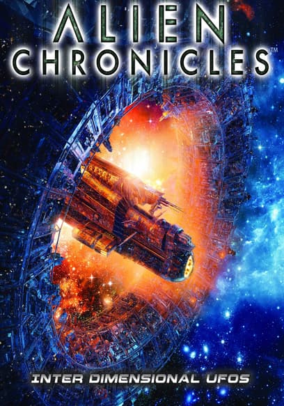 Alien Chronicles: Inter Dimensional UFOs
