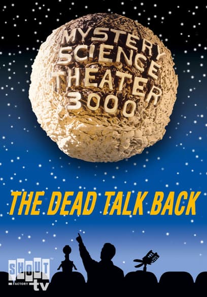 Mystery Science Theater 3000: The Dead Talk Back