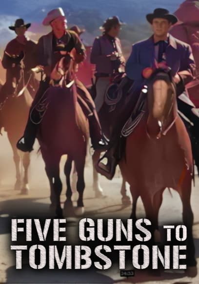 Five Guns to Tombstone