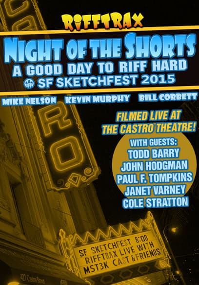 RiffTrax Live: Night of the Shorts - A Good Day to Riff Hard - SF Sketchfest 2015
