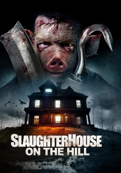 Watch Slaughterhouse on the Hill (2024) - Free Movies | Tubi