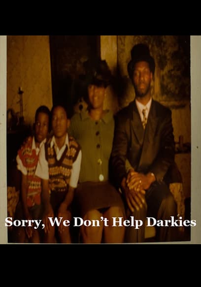 Sorry We Don't Help Darkies
