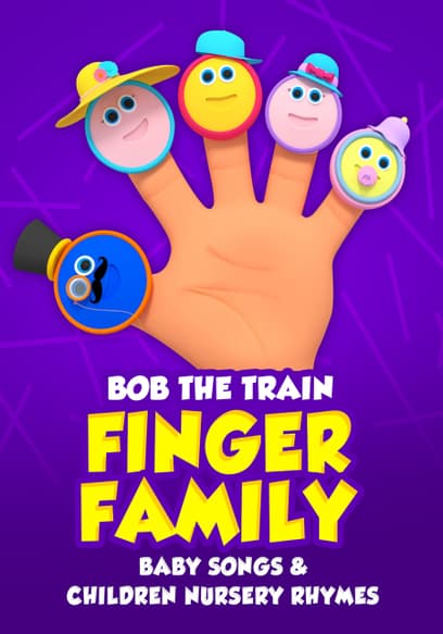 Bob the Train: Finger Family Baby Songs & Children Nursery Rhymes