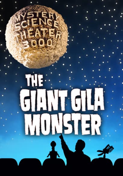 Mystery Science Theater 3000: The Giant Gila Monster