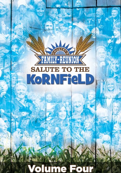 Country's Family Reunion: Salute to the Kornfield (Vol. 4)