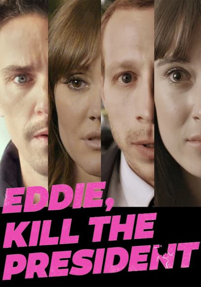 Eddie, Kill the President
