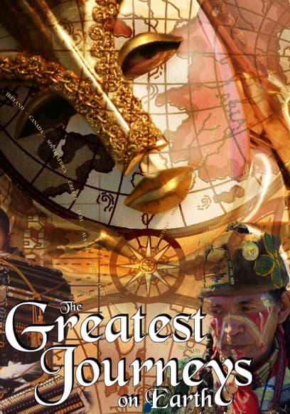 The Greatest Journeys on Earth