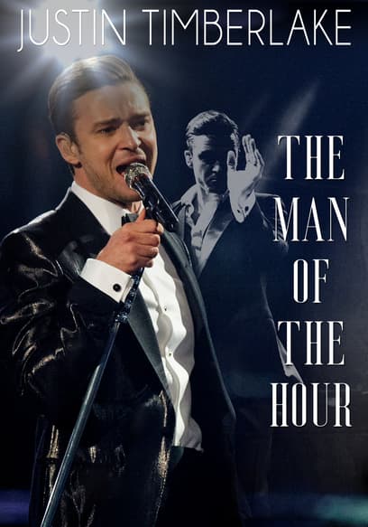 Justin Timberlake: The Man of the Hour