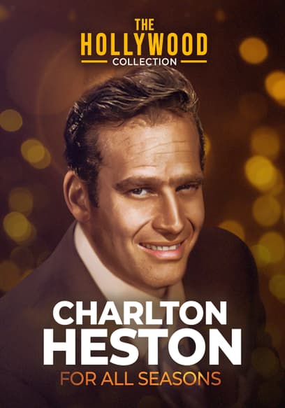 Charlton Heston: For All Seasons