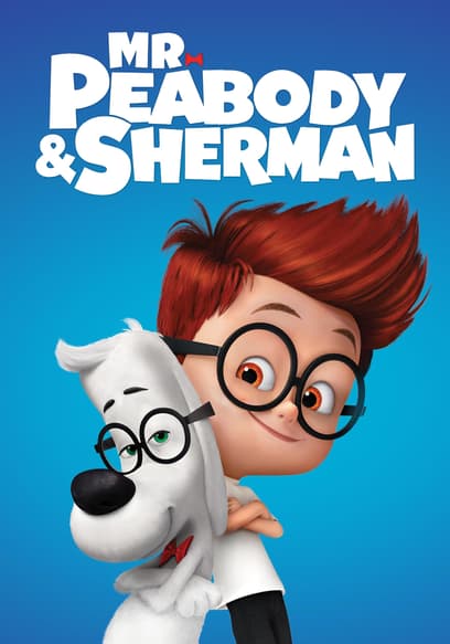 Watch Mr. Peabody & Sherman (2014) - Free Movies | Tubi