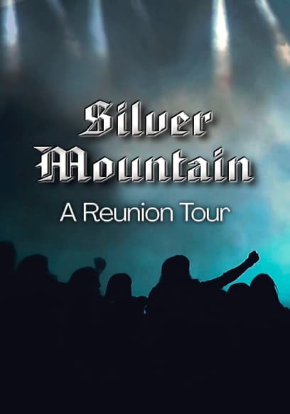 Silver Mountain: A Reunion Tour