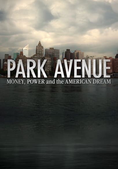 Park Avenue: Money, Power & the American Dream