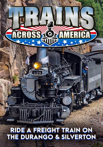 Trains Across America: Ride a Freight Train on the Durango & Silverton