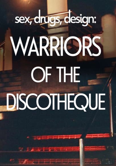 Sex, Drugs, Design: Warriors of the Discotheque