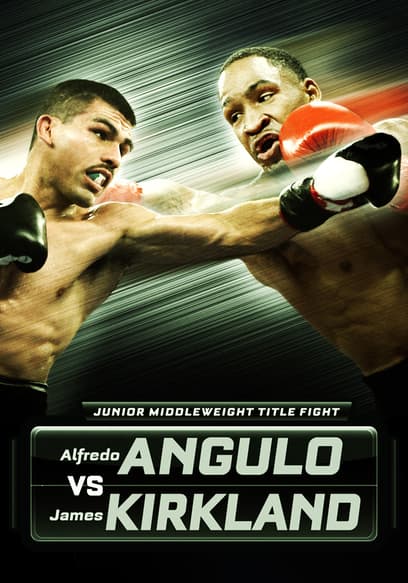 Watch Boxing After Dark: Alfredo Angulo vs. James Kirk - Free Movies | Tubi