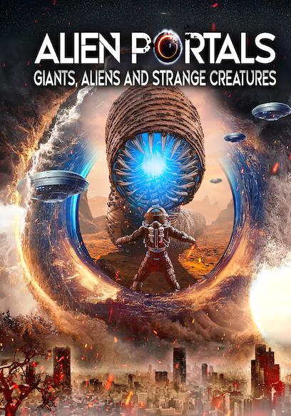 Alien Portals: Giants, Aliens and Strange Creatures