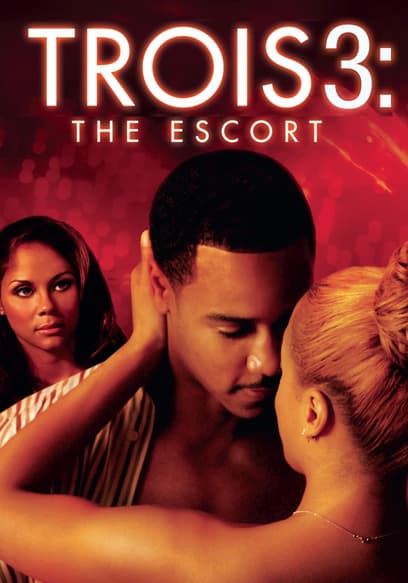 Trois: The Escort