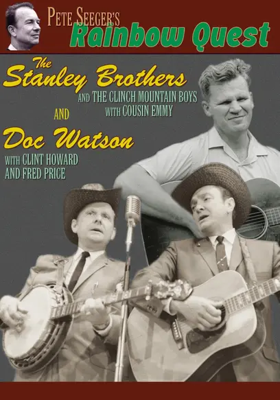 Pete Seeger's Rainbow Quest: The Stanley Brothers and Doc Watson