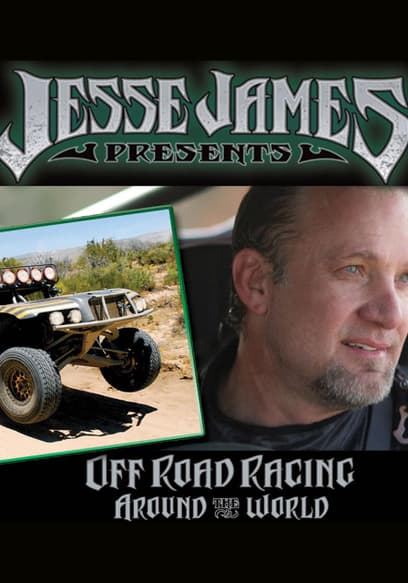 Jesse James Off Road Racing Around the World