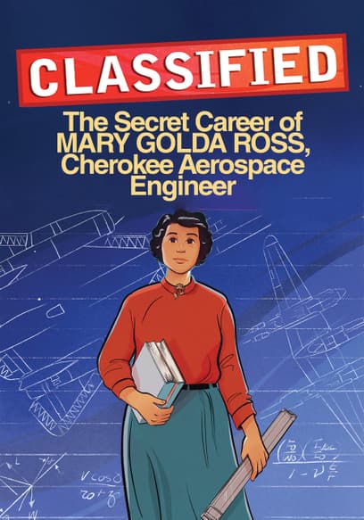 Classified: The Secret Career of Mary Golda Ross, Cherokee Aerospace Engineer