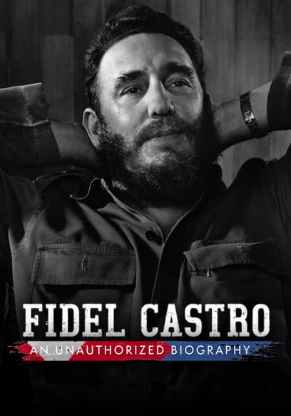 Watch Fidel Castro An Unauthorized Biography 2015 Free Movies Tubi 7144