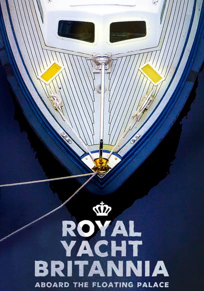 Royal Yacht Britannia: Aboard the Floating Palace