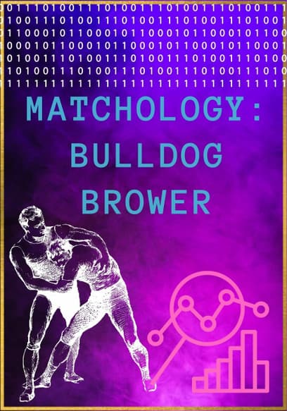 Matchology: Bulldog Brower (Vol. 3)