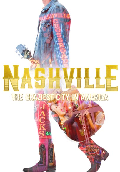 Nashville: The Craziest Town in America