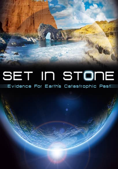 Set in Stone: Evidence for Earth's Catastrophic Past