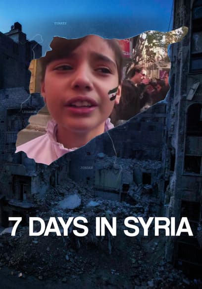 Watch 7 Days in Syria (2015) - Free Movies | Tubi