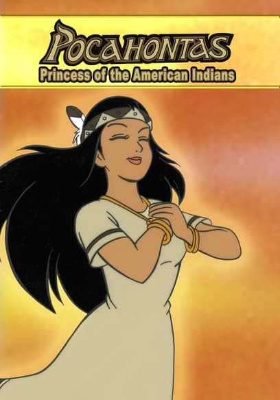 Pocahontas, the Princess of American Indians: An Animated Classic
