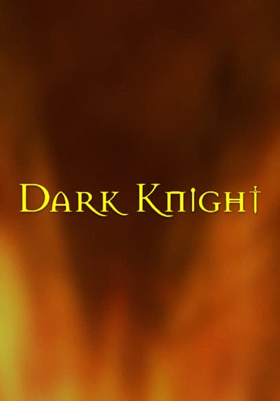 S01:E01 - Dark Knight (Pt. 1)