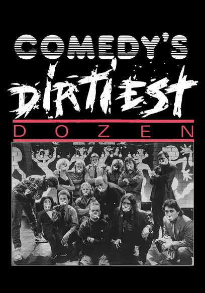 Comedy's Dirtiest Dozen