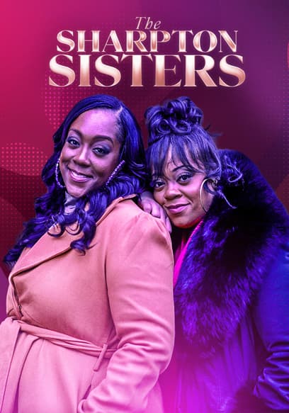 S01:E01 - Meet the Sharpton Sisters!