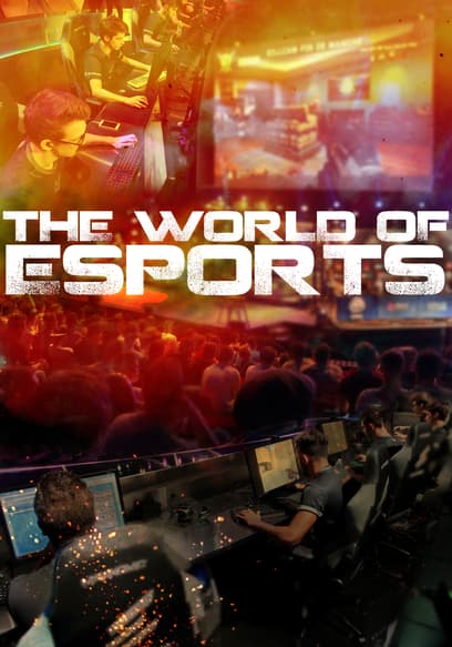 The World of Esports