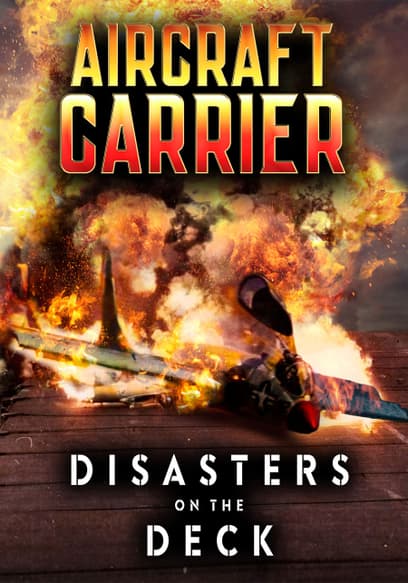 Aircraft Carrier: Disasters on the Deck
