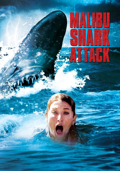 Watch Malibu Shark Attack (2009) - Free Movies | Tubi