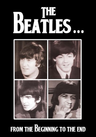 The Beatles: From the Beginning to the End