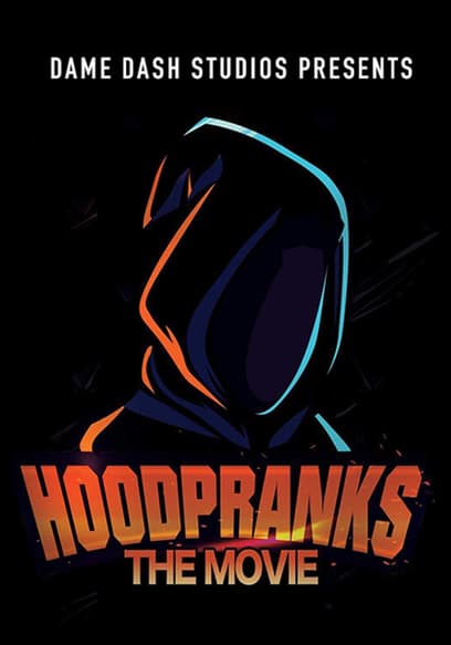 Hood Pranks: The Movie