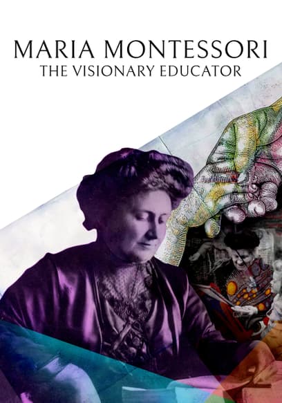 Maria Montessori: The Visionary Educator