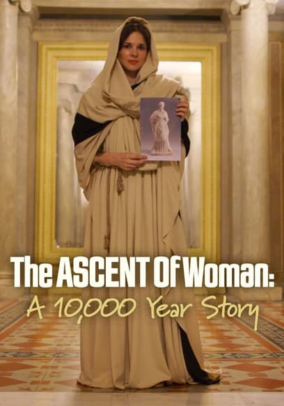 The Ascent of Woman: A 10,000 Year Story